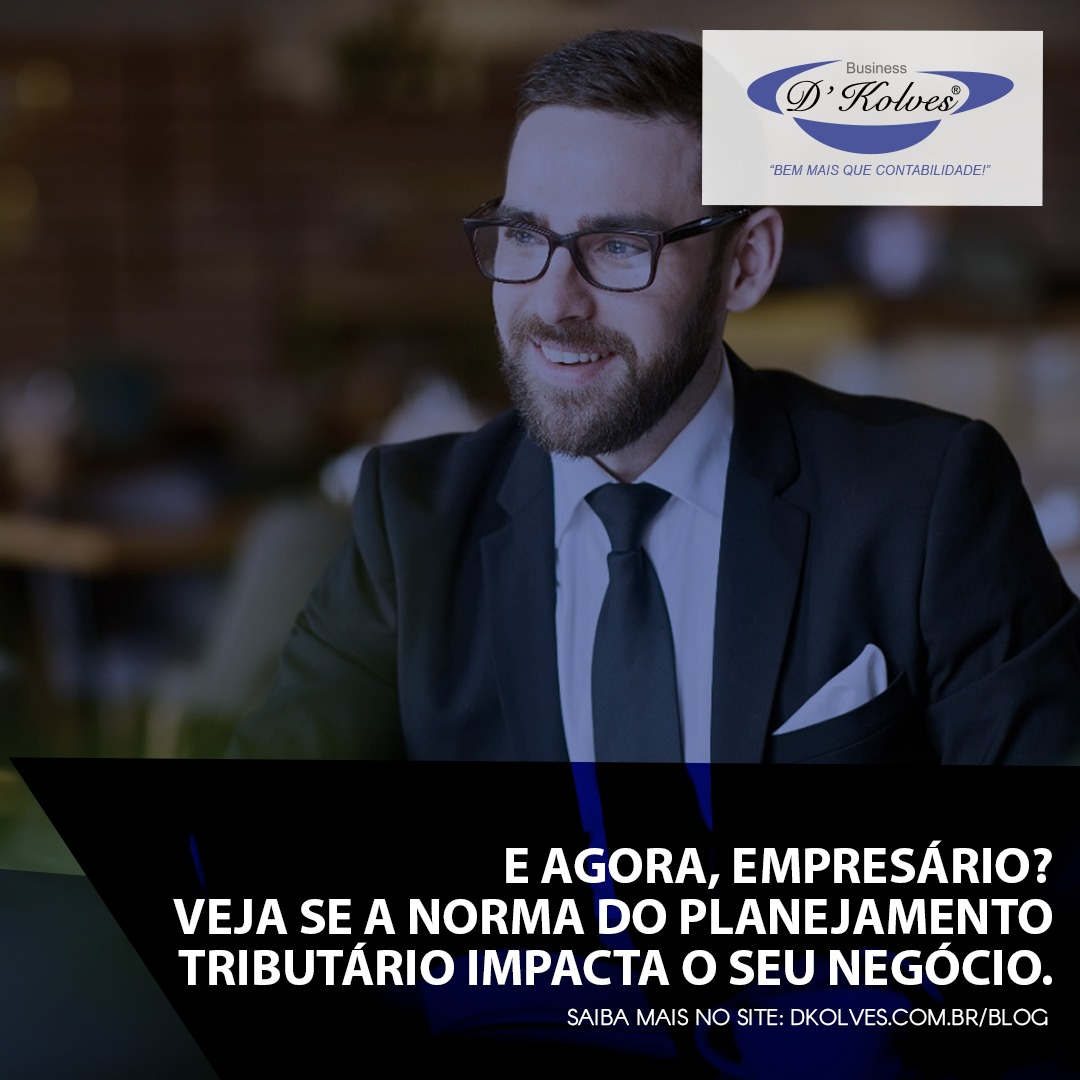 Imagem de Clientes E AGORA EMPRESÁRIO? VEJA SE A NORMA DO PLANEJAMENTO TRIBUTÁRIO IMPACTA O SEU NEGÓCIO.