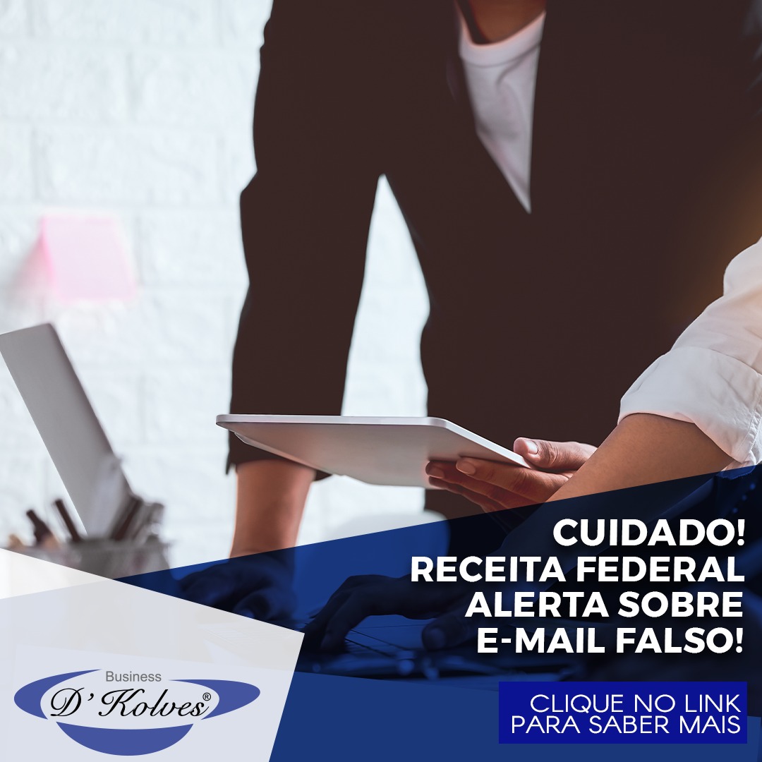 Imagem de Clientes CUIDADO! RECEITA FEDERAL ALERTA SOBRE E-MAIL FALSO!