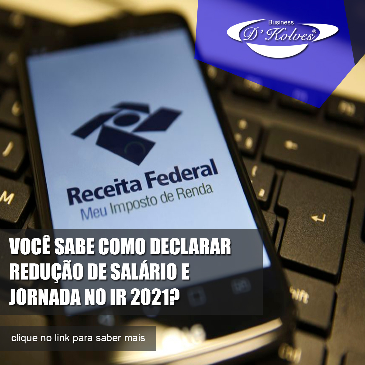 Imagem de Clientes VOCÊ SABE COMO DECLARAR REDUÇÃO DE SALÁRIO E DE JORNADA NO IR 2021?